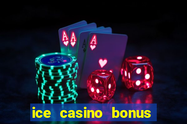 ice casino bonus 25 euro